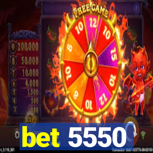 bet 5550